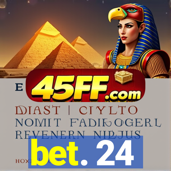 bet. 24